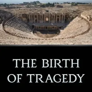 Trending The Birth of Tragedy: From the Spirit of Music