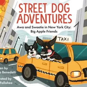 New Arrival Street Dog Adventures: Awa and Sweetie in New York City: Big Apple Friends