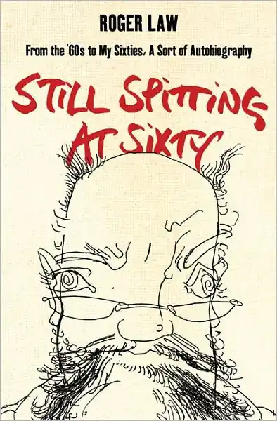 Still Spitting at Sixty: From the 60s to My Sixties, a Sort of Autobiography Free Shipping