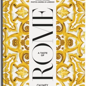 Flash Sale A Taste of Rome: Places of Longing, Original Recipes and Insider Tips