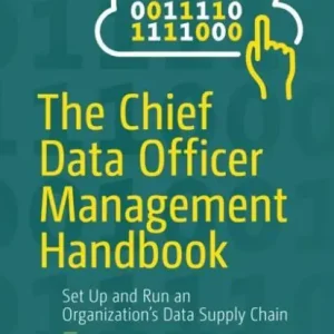 Hot Deal The Chief Data Officer Management Handbook: Set Up and Run an Organization's Data Supply Chain