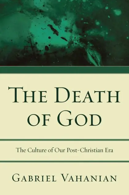 Affordable The Death of God: The Culture of Our Post-Christian Era