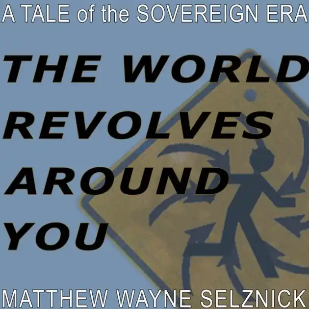Special Offer The World Revolves Around You: A Tale of the Sovereign Era