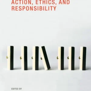 Crafted Action, Ethics, and Responsibility