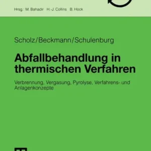 Must Have Abfallbehandlung in thermischen Verfahren: Verbrennung, Vergasung, Pyrolyse, Verfahrens- und Anlagenkonzepte