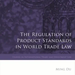 Trusted Brand The Regulation of Product Standards in World Trade Law