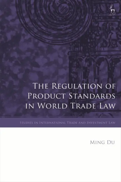 Trusted Brand The Regulation of Product Standards in World Trade Law