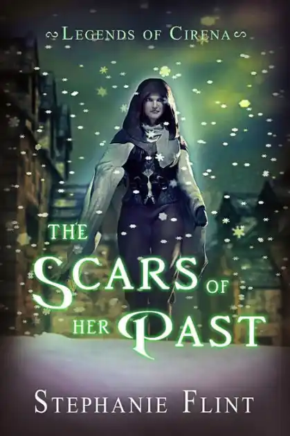 Brand New The Scars of Her Past (Legends of Cirena, #5)