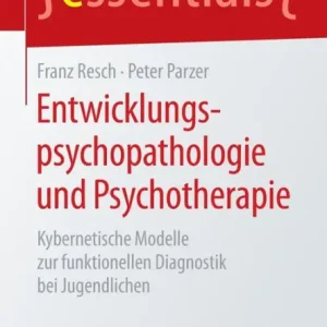 Free Delivery Entwicklungspsychopathologie und Psychotherapie: Kybernetische Modelle zur funktionellen Diagnostik bei Jugendlichen