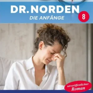Modern Erkenne die Wahrheit, Christina: Dr. Norden - Die Anfänge 8 - Arztroman
