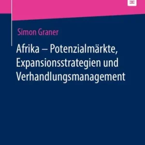 Top Pick Afrika - Potenzialmï¿½rkte, Expansionsstrategien und Verhandlungsmanagement