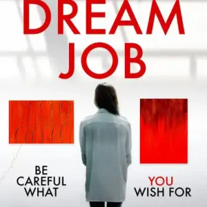 The Dream Job: A gripping and chilling psychological thriller Buy Online