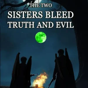 Place Order The Two Sisters Bleed Truth and Evil (The Sabienn Feel Adventures, #7)
