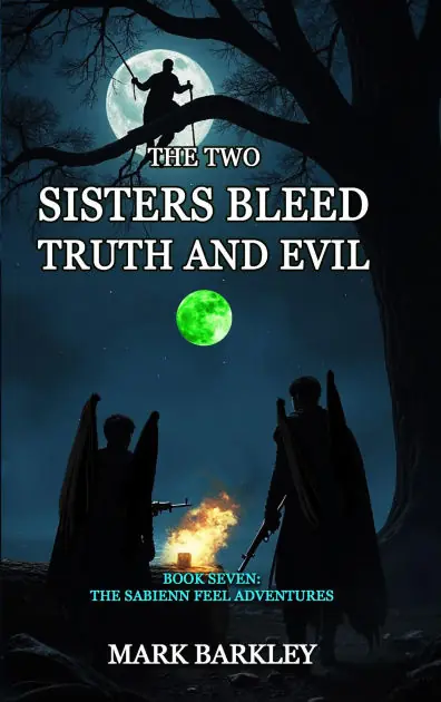 Place Order The Two Sisters Bleed Truth and Evil (The Sabienn Feel Adventures, #7)