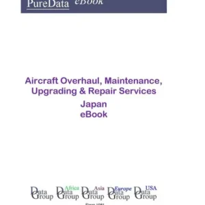 Aircraft Overhaul, Maintenance, Upgrading & Repair Services in Japan Premium