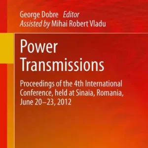 Power Transmissions: Proceedings of the 4th International Conference, held at Sinaia, Romania, June 20 -23, 2012 Holiday Sale
