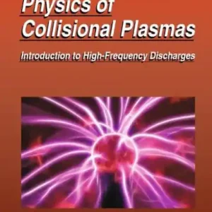 Physics of Collisional Plasmas: Introduction to High-Frequency Discharges Genuine