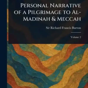 No Minimum Order Personal Narrative of a Pilgrimage to Al-Madinah & Meccah