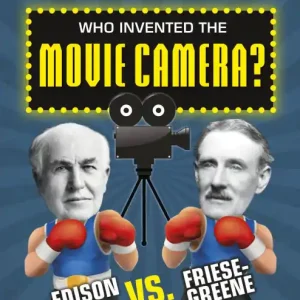 Who Invented the Movie Camera?: Edison vs. Friese-Greene Free Returns