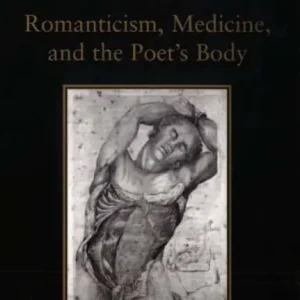 Romanticism, Medicine, and the Poet's Body Grab Now