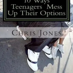 10 Ways Teenagers Mess Up Their Options: Turn It Around Markdown