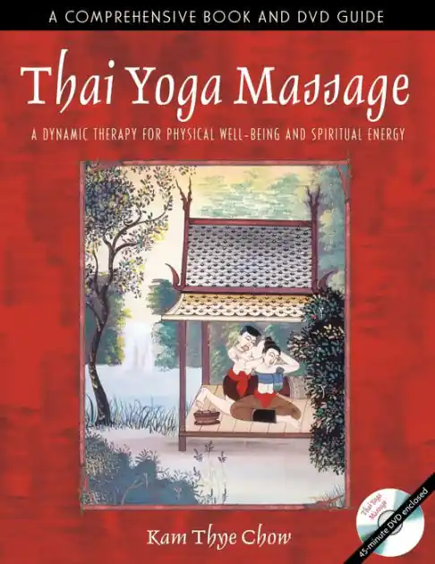 Thai Yoga Massage: A Dynamic Therapy for Physical Well-Being and Spiritual Energy Brand New