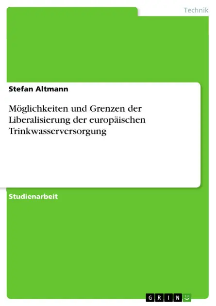 Must Have Möglichkeiten und Grenzen der Liberalisierung der europäischen Trinkwasserversorgung