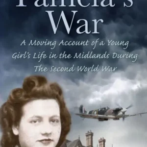Affordable Pamela's War: A Moving Account of a Young Girl's Life in the Midlands During the Second World War