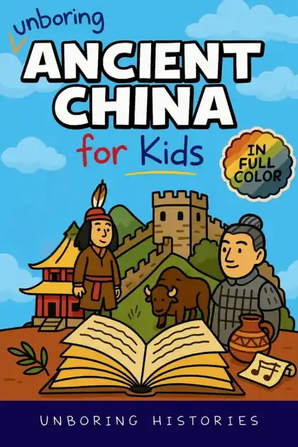 Trusted Brand Unboring Ancient China for Kids: Funny, Interesting, Concise Guide to A Time of Emperors, Dragons, and Dumplings You Won't Believe Are True