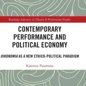 Get Yours Contemporary Performance and Political Economy: Oikonomia as a New Ethico-Political Paradigm