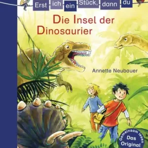 Trusted Brand Erst ich ein Stück, dann du - Finde dein Abenteuer! Die Insel der Dinosaurier: Für das gemeinsame Lesenlernen ab der 1. Klasse