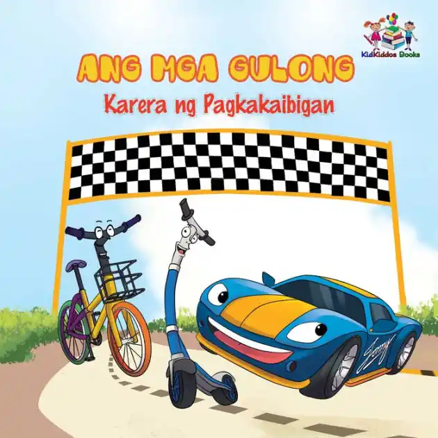 The Wheels -The Friendship Race: Tagalog language children's book Don’t Miss Out