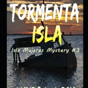 Buy Today Tormenta Isla: Murder and mayhem on a tiny island in paradise