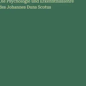 Fan Favorite Die Psychologie und Erkenntnisslehre des Johannes Duns Scotus