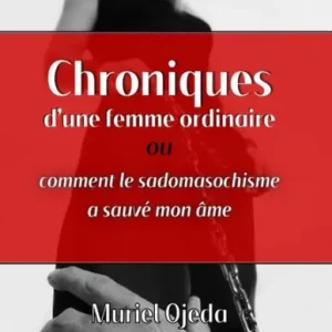 No Minimum Order Chroniques d'une femme ordinaire ou comment le sadomasochisme a sauvé mon âme