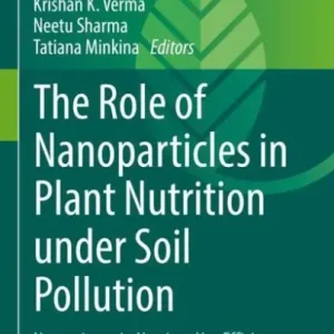 The Role of Nanoparticles in Plant Nutrition under Soil Pollution: Nanoscience in Nutrient Use Efficiency Fresh Stock