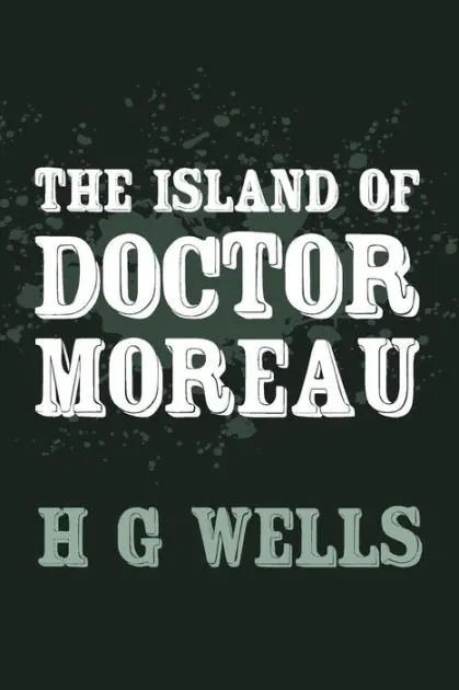 Editor’s Pick The Island of Doctor Moreau: Original and Unabridged