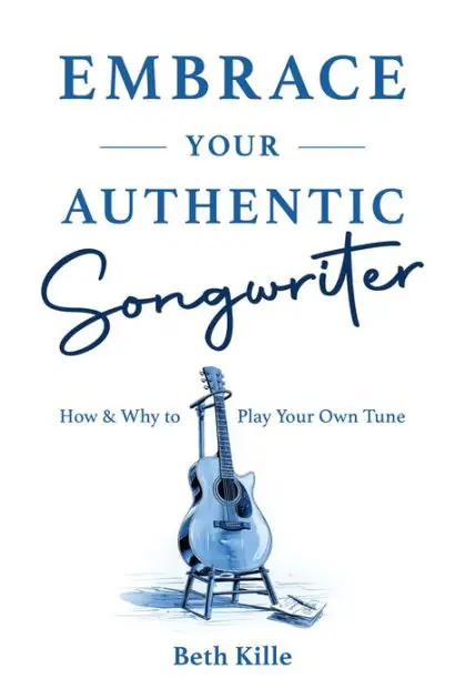 Embrace Your Authentic Songwriter: How & Why to Play Your Own Tune Final Sale