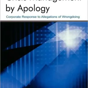 Crisis Management By Apology: Corporate Response to Allegations of Wrongdoing Reduced Price
