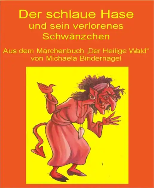 Wie der schlaue Hase sein Schwänzchen verlor: Aus der Märchenbuchreihe "Der Heilige Wald - Afrikanische Tiermärchen" Limited Offer