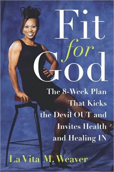 Fit for God: The 8-Week Plan That Kicks The Devil OUT and Invites Health and Healing IN Crafted