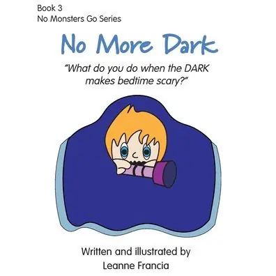 Hot Picks No More Dark: What do you do when the DARK makes bedtime scary?