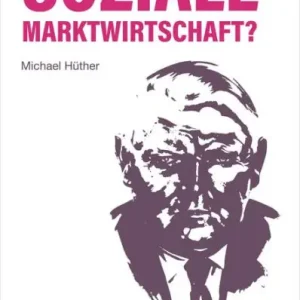 Price Drop Welche Zukunft hat die soziale Marktwirtschaft?: Wirtschaft ist Gesellschaft, Band 1