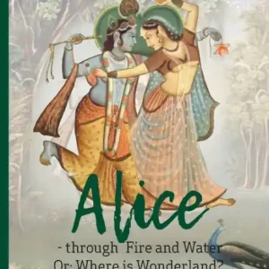Crafted Alice - through Fire and Water: Or: Where is Wonderland?