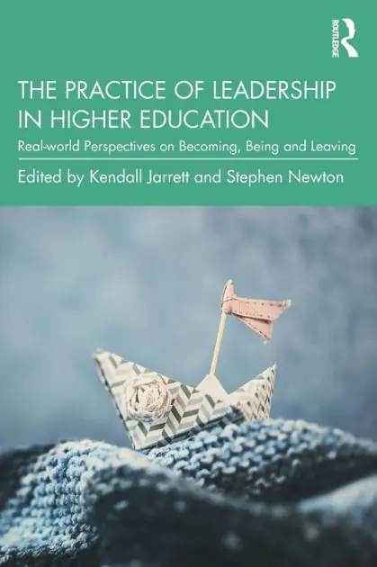 The Practice of Leadership in Higher Education: Real-world Perspectives on Becoming, Being and Leaving Low Price