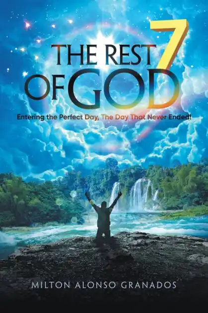 The Rest of God: Entering the Perfect Day, the Day That Never Ended! Limited Time