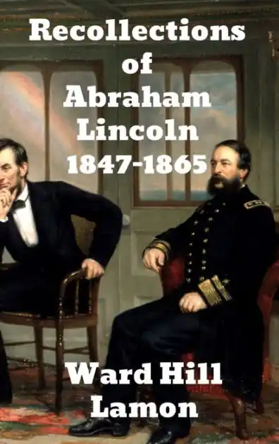 Limited Offer Recollections of Abraham Lincoln 1847-1865