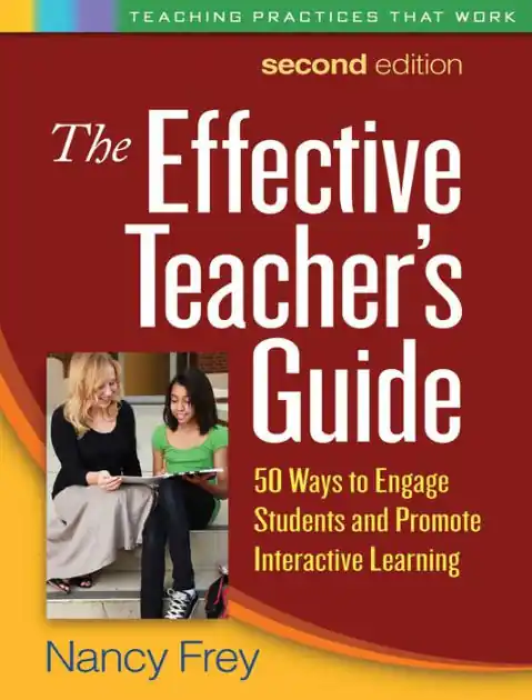 The Effective Teacher's Guide: 50 Ways to Engage Students and Promote Interactive Learning Popular