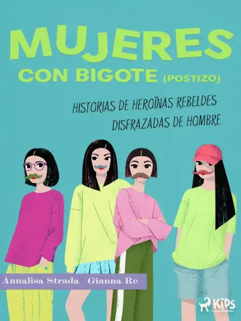 Mujeres con bigote (postizo): historias de heroínas rebeldes disfrazadas de hombre New Arrival