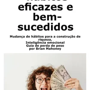 Libro Nuove abitudini efficaci e di successo: Cambiare le abitudini per costruire la ricchezza, Intelligenza emotiva Guida alla perdita di peso While Supplies Last
